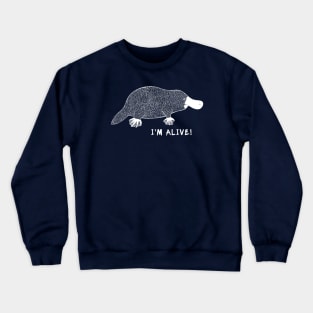 Platypus - I'm Alive! - meaningful animal design - on navy blue Crewneck Sweatshirt